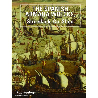 Heritage Guide No. 79: The Spanish Armada Wrecks, Streedagh, CO. Sligo